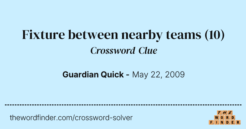 Fixture between nearby teams crossword clue image