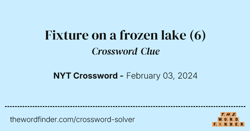 Fixture on a frozen lake crossword clue image