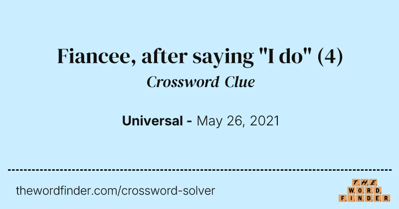 Fiancee, after saying "I do" crossword clue image