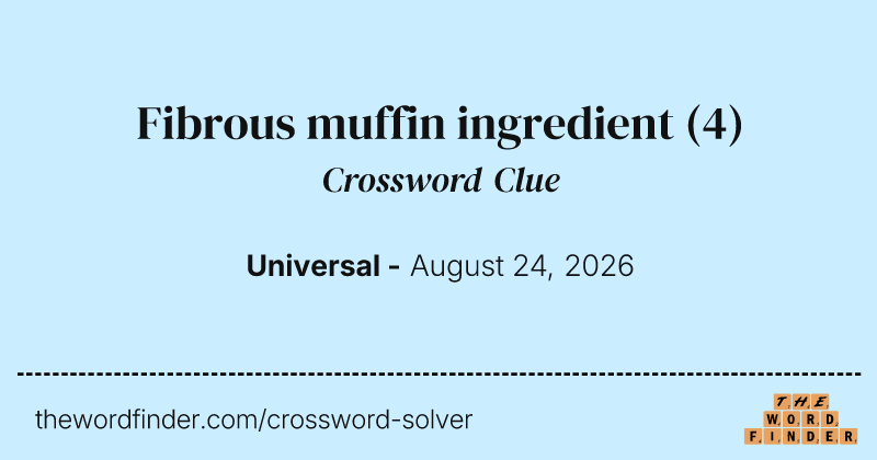 Fibrous muffin ingredient crossword clue image