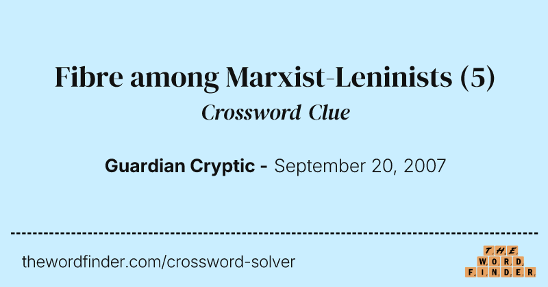 Fibre among Marxist-Leninists crossword clue image