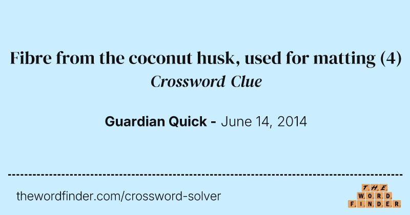 Fibre from the coconut husk, used for matting crossword clue image