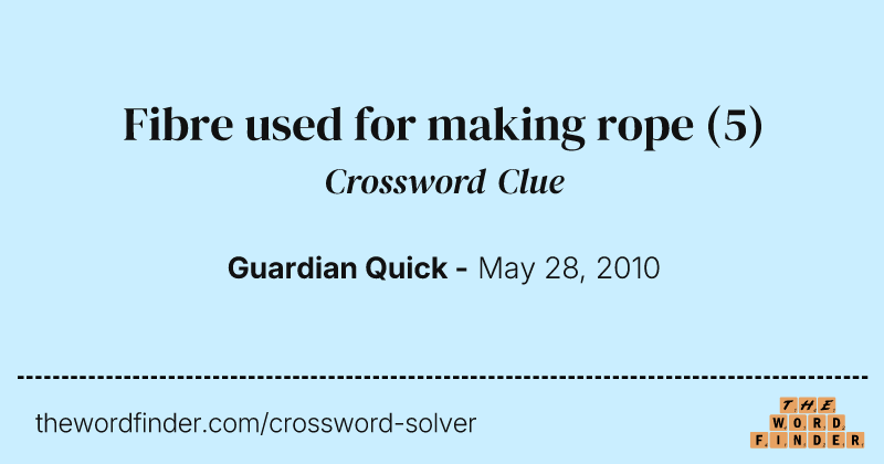 Fibre used for making rope crossword clue image