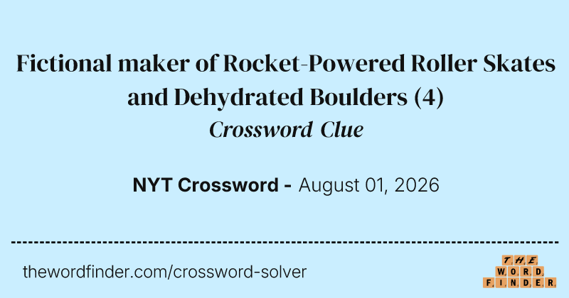 Fictional maker of Rocket-Powered Roller Skates and Dehydrated Boulders crossword clue image