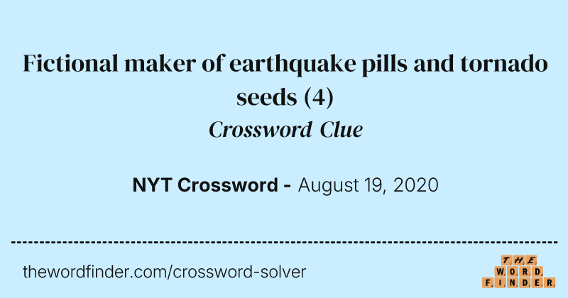 Fictional maker of earthquake pills and tornado seeds crossword clue image