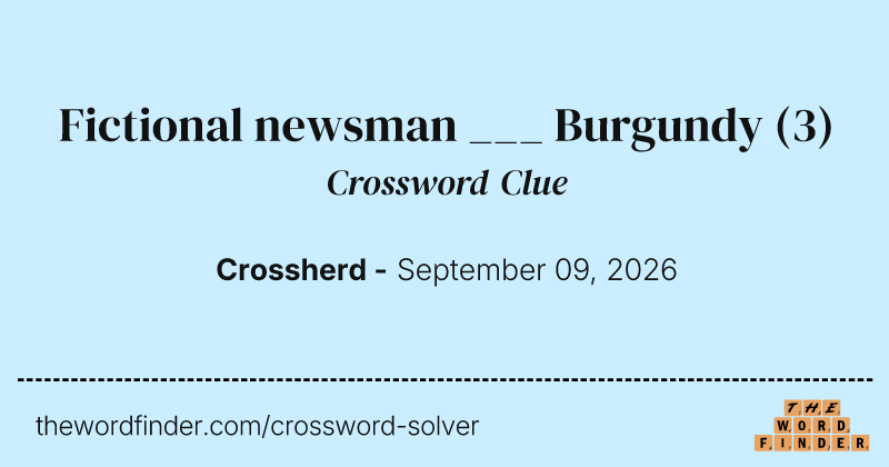 Fictional newsman ___ Burgundy crossword clue image