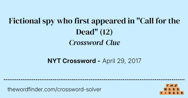 Fictional spy who first appeared in "Call for the Dead" crossword clue image