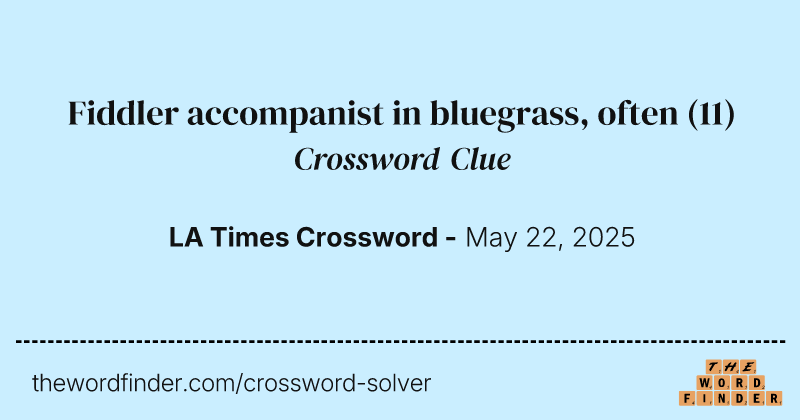 Fiddler accompanist in bluegrass, often crossword clue image