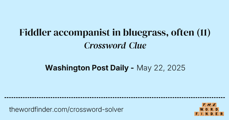 Fiddler accompanist in bluegrass, often crossword clue image