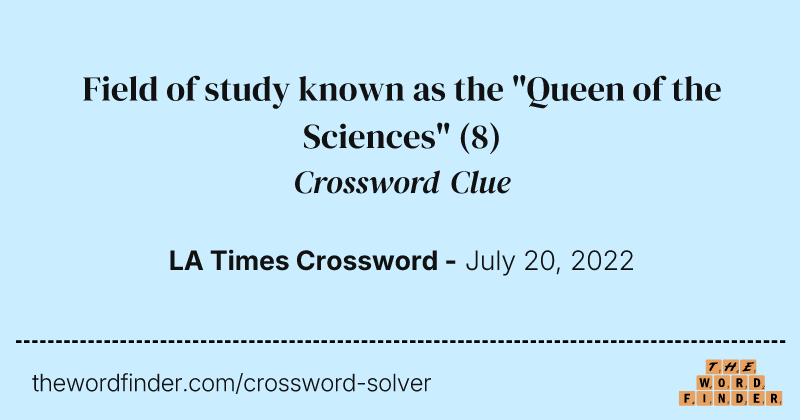 Field of study known as the "Queen of the Sciences" crossword clue image
