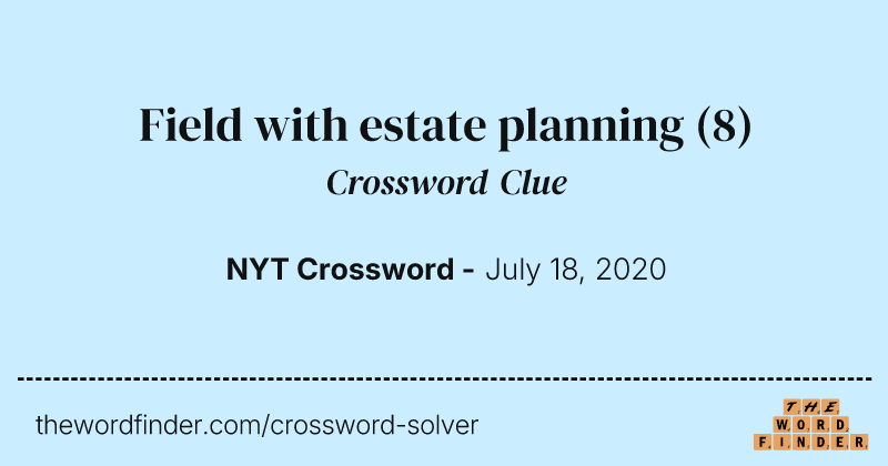 Field with estate planning crossword clue image