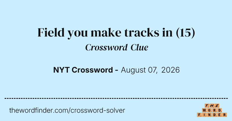 Field you make tracks in crossword clue image