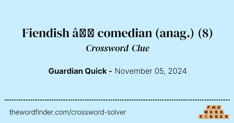 Fiendish – comedian (anag.) crossword clue image