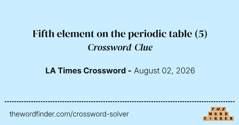 Fifth element on the periodic table crossword clue image