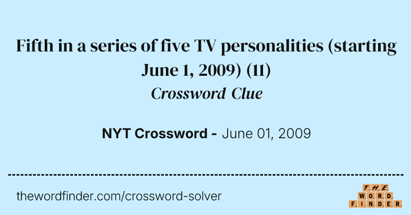 Fifth in a series of five TV personalities (starting June 1, 2009) crossword clue image