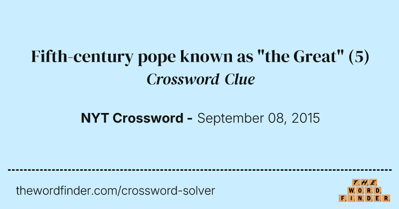 Fifth-century pope known as "the Great" crossword clue image
