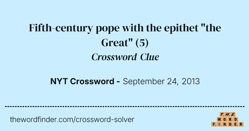 Fifth-century pope with the epithet "the Great" crossword clue image