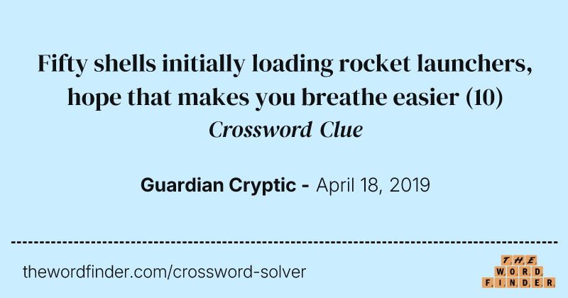 Fifty shells initially loading rocket launchers, hope that makes you breathe easier crossword clue image