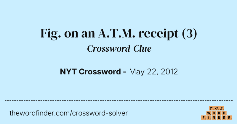 Fig. on an A.T.M. receipt crossword clue image