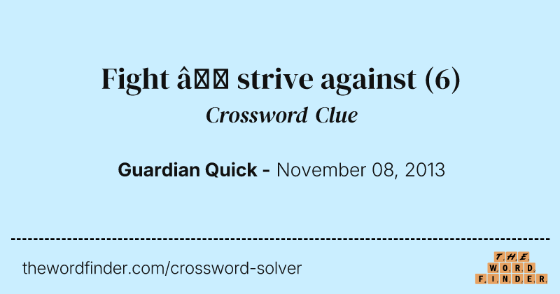 Fight — strive against crossword clue image