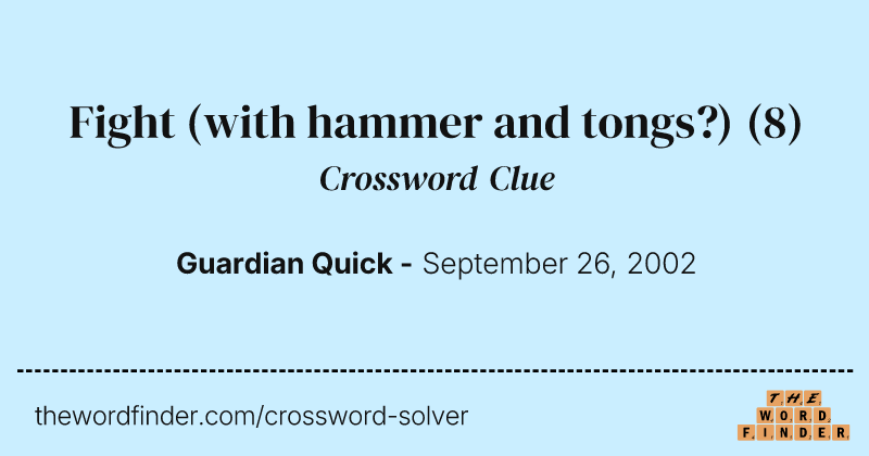 Fight (with hammer and tongs?) crossword clue image