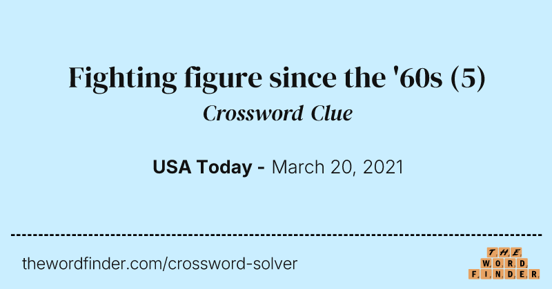 Fighting figure since the '60s crossword clue image