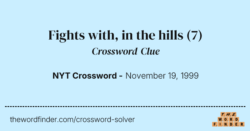 Fights with, in the hills crossword clue image