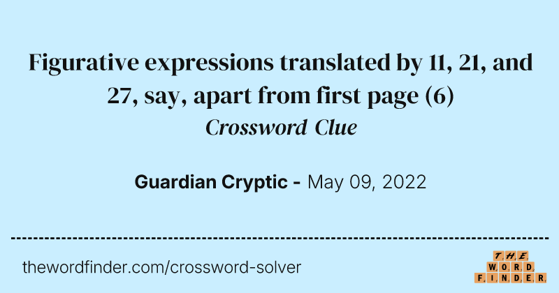 Figurative expressions translated by 11, 21, and 27, say, apart from first page crossword clue image