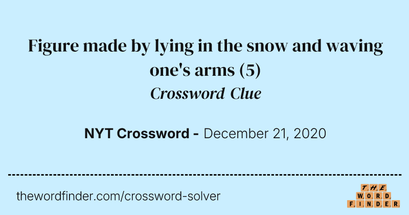 Figure made by lying in the snow and waving one's arms crossword clue image