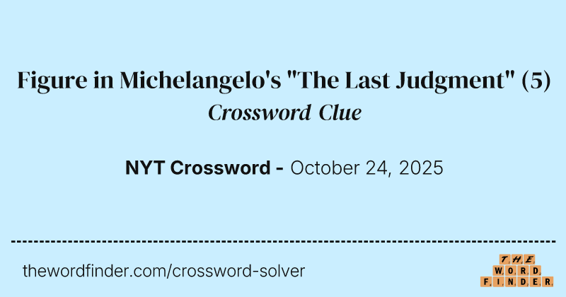 Figure in Michelangelo's "The Last Judgment" crossword clue image