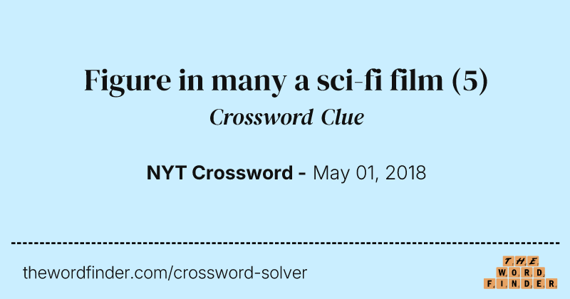 Figure in many a sci-fi film crossword clue image