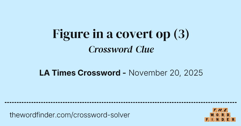 Figure in a covert op crossword clue image