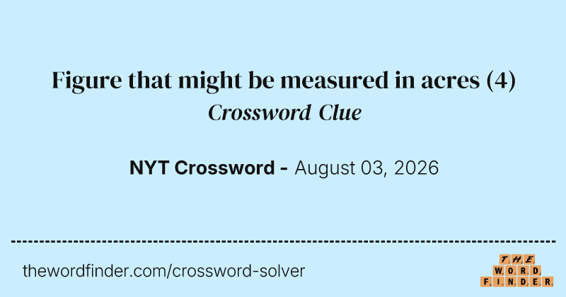Figure that might be measured in acres crossword clue image