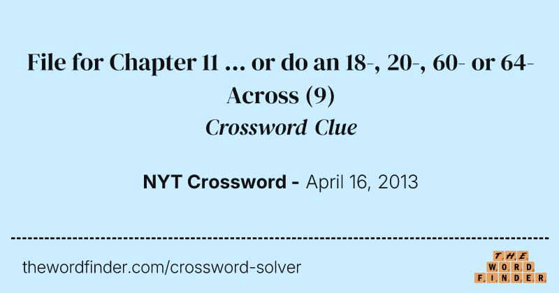 File for Chapter 11 ... or do an 18-, 20-, 60- or 64-Across crossword clue image