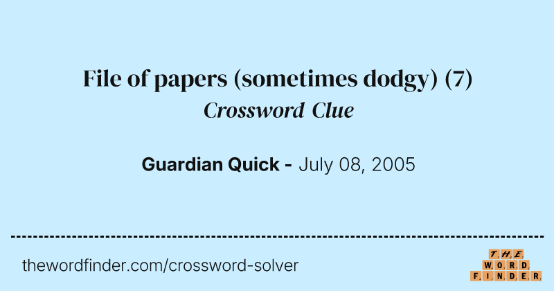 File of papers (sometimes dodgy) crossword clue image