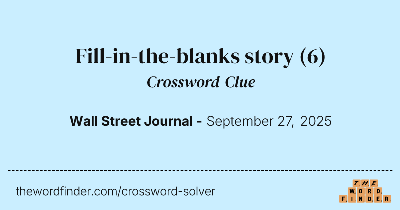 Fill-in-the-blanks story crossword clue image