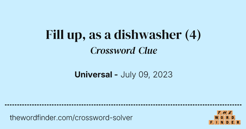 Fill up, as a dishwasher crossword clue image