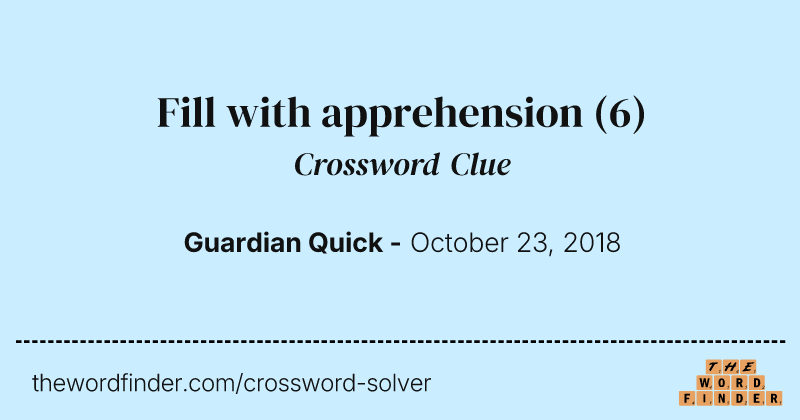 Fill with apprehension crossword clue image