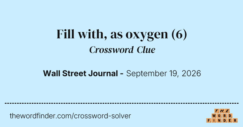 Fill with, as oxygen crossword clue image