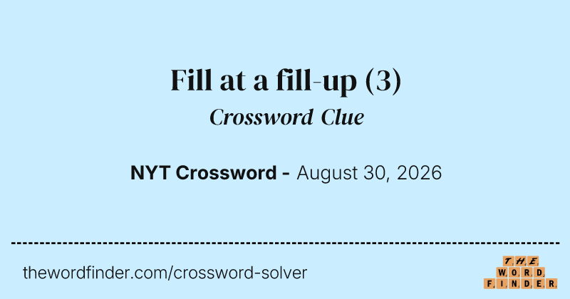 Fill at a fill-up crossword clue image