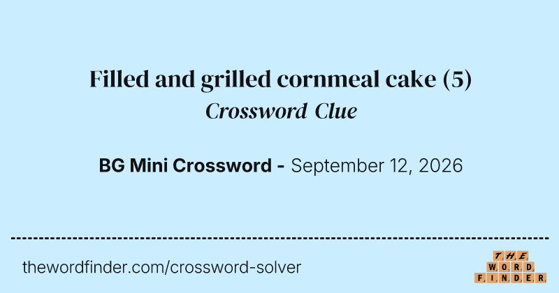 Filled and grilled cornmeal cake crossword clue image