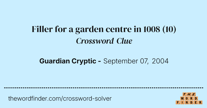 Filler for a garden centre in 1008 crossword clue image