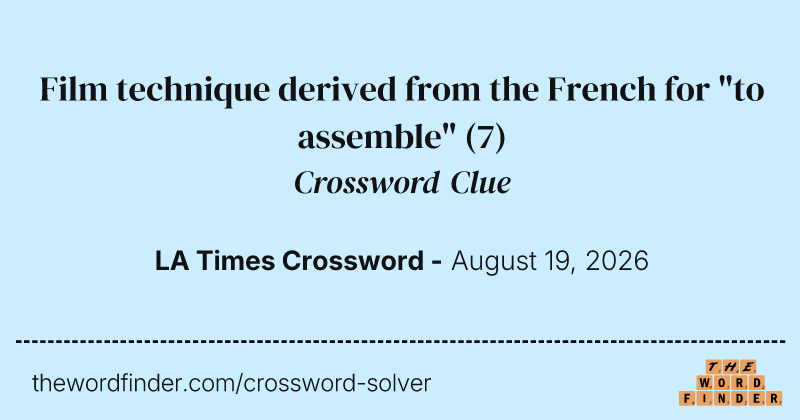Film technique derived from the French for "to assemble" crossword clue image