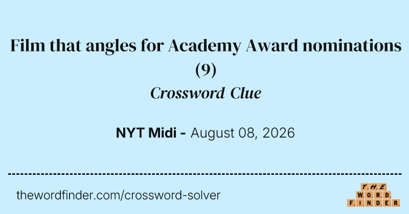 Film that angles for Academy Award nominations crossword clue image