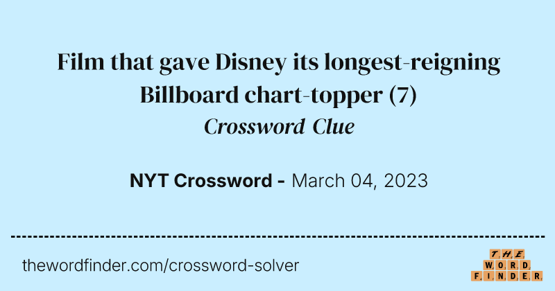 Film that gave Disney its longest-reigning Billboard chart-topper crossword clue image