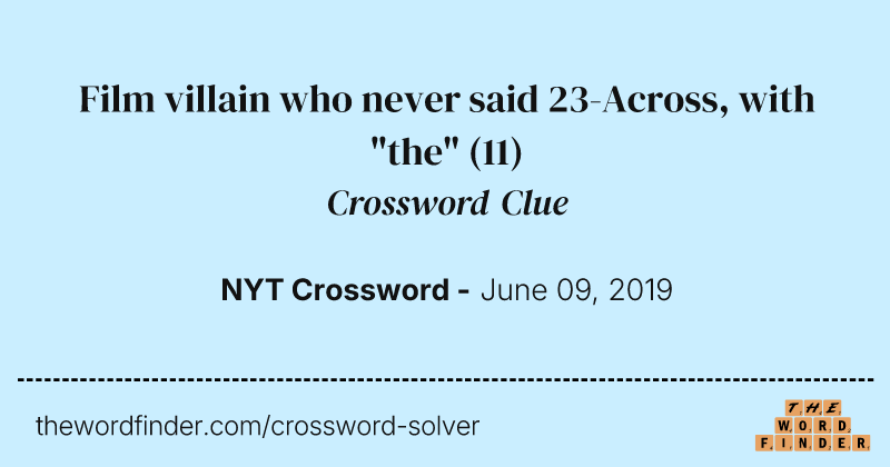 Film villain who never said 23-Across, with "the" crossword clue image