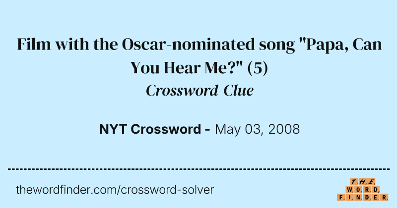 Film with the Oscar-nominated song "Papa, Can You Hear Me?" crossword clue image