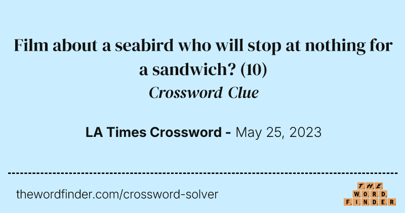 Film about a seabird who will stop at nothing for a sandwich? crossword clue image
