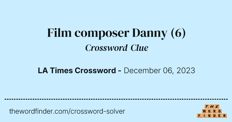 Film composer Danny crossword clue image