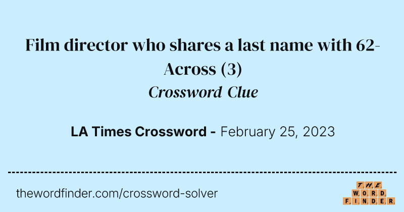 Film director who shares a last name with 62-Across crossword clue image